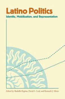 Latino Politics: Identity, Mobilization, and Representation - Book  of the Race, Ethnicity, and Politics