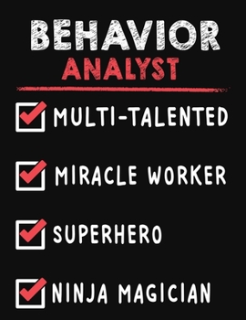 Paperback Behavior Analyst Multi-Talented Miracle Worker Superhero Ninja Magician: Behavior Analyst Weekly Monthly 2020 Planner Organizer, Calendar Schedule, In Book
