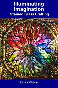 Paperback Illuminating Imagination: Stained Glass Crafting Book