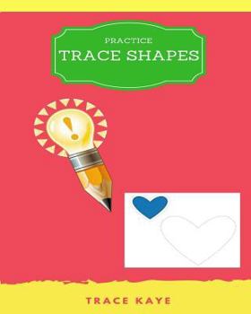 Paperback Practice Trace Shapes: trace shapes ages 3-5, trace shapes for babies Book