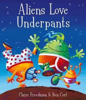 Aliens Love Underpants! - Book  of the Love Underpants