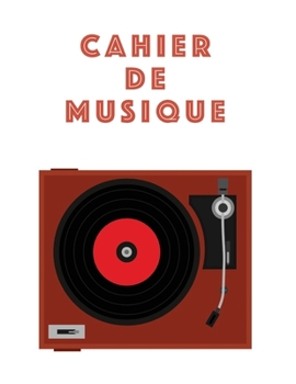 Cahier De Musique: Musiciens Composition Livre Instrument Manuscrit Personnel Papier Piano Guitare Standard 13 portées Grand Carnet / Journal Cadeau ... souple, Finition mate. (French Edition)
