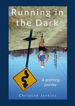 Paperback Running in the Dark: A yearlong journey Book