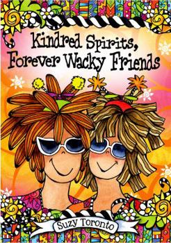 Hardcover Kindred Spirits, Forever Wacky Friends Book