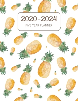 2020-2024 Five Year Planner: Monthly Agenda & Schedule with US Holidays - 60 Months or 5 Years - Pineapples (Appointment Diary With Todo List & Notes - Watercolor Fruit)