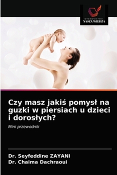 Paperback Czy masz jaki&#347; pomysl na guzki w piersiach u dzieci i doroslych? [Polish] Book