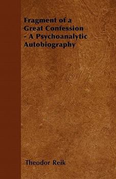 Paperback Fragment of a Great Confession - A Psychoanalytic Autobiography Book