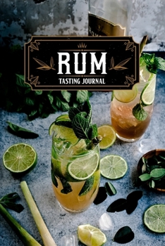 Rum Alcohol Distillery Tasting Sampling Costing Journal Notebook Diary Log Book - Fresh Mojito: Spirits Liquor Bartender Mixology Lover Connoisseur ... 6” x 9” Inch for Review Tracking and Testing