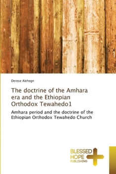 Paperback The doctrine of the Amhara era and the Ethiopian Orthodox Tewahedo1 Book