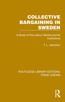 Hardcover Collective Bargaining in Sweden: A Study of the Labour Market and Its Institutions Book