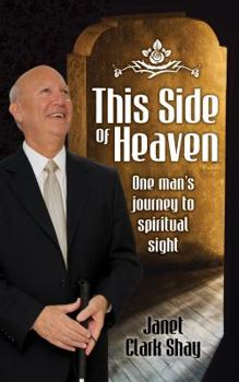 Paperback This Side of Heaven: One Man's Journey to Spiritual Sight Book