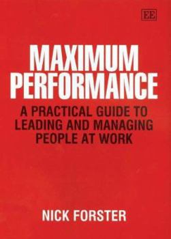 Paperback Maximum Performance: A Practical Guide to Leading and Managing People at Work Book