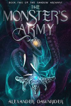 Paperback The Monster's Army (The Shadow Arcanist) Book