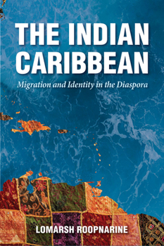 Paperback The Indian Caribbean: Migration and Identity in the Diaspora Book