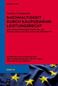 Hardcover Nachhaltigkeit Durch Kaufgewährleistungsrecht: Eine Anreizorientierte Analyse Der Grundlagen Aus Ökologischer Perspektive [German] Book