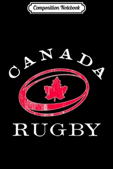 Paperback Composition Notebook: Canada Rugby 2019 Classic Maple Leaf Journal/Notebook Blank Lined Ruled 6x9 100 Pages Book