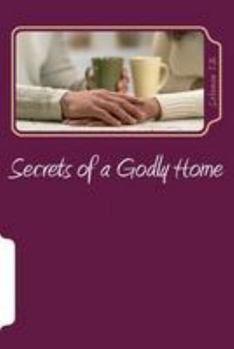 Paperback Secrets of a Godly Home Book