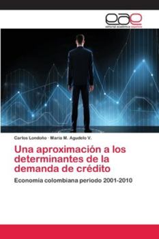 Paperback Una aproximación a los determinantes de la demanda de crédito [Spanish] Book