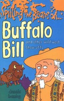 Paperback Spilling the Beans on Buffalo Bill and Other Wild West Show-offs Book