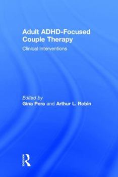 Hardcover Adult ADHD-Focused Couple Therapy: Clinical Interventions Book