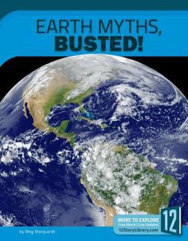 Earth Myths, Busted! - Book  of the Myths, Busted