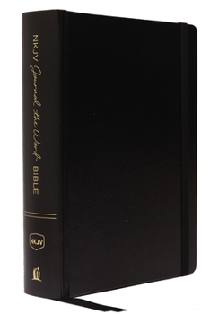 NKJV, Journal the Word Bible, Hardcover, Black, Red Letter, Comfort Print: Reflect, Journal, or Create Art Next to Your Favorite Verses