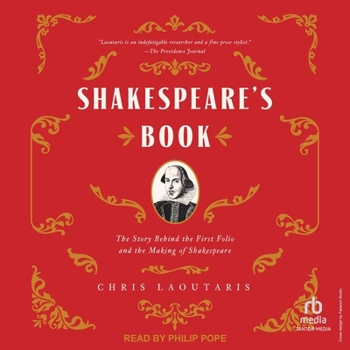 Shakespeare's Book: The Story Behind the First Folio and the Making of Shakespeare