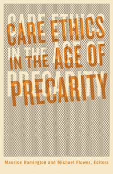 Paperback Care Ethics in the Age of Precarity Book