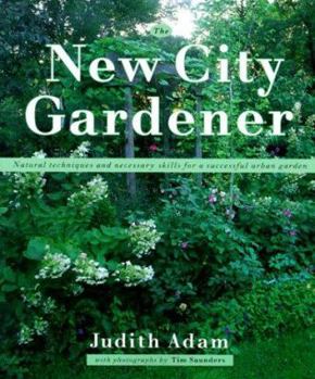 Paperback New City Gardener: Natural Techniques and Necessary Skills for a Successful City Garden Book
