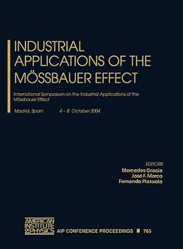 Industrial Applications of the Mossbauer Effect: International Conference on the Industrial Applications of the Mossbauer Effect