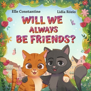Will We Always Be Friends (Planting Seeds Books)