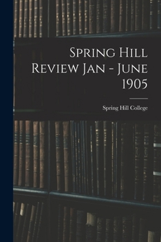Paperback Spring Hill Review Jan - June 1905 Book