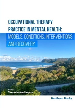 Paperback Occupational Therapy Practice in Mental Health: Models, Conditions, Interventions, and Recovery Book