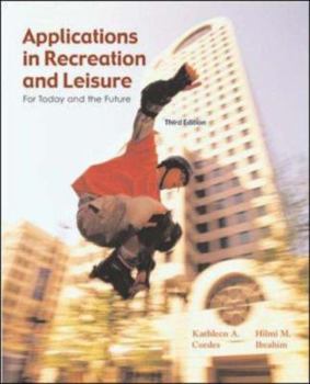 Hardcover Applications In Recreation and Leisure: For Today and the Future with PowerWeb Bind-in Passcard Book
