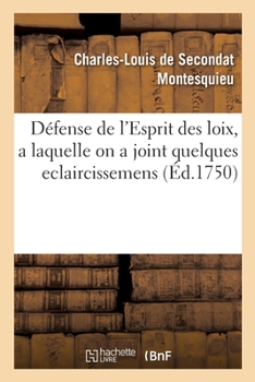 Défenses de L'Esprit Des Lois (Oeuvres de Montesquieu. T5)