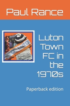 Paperback Luton Town FC in the 1970s Book