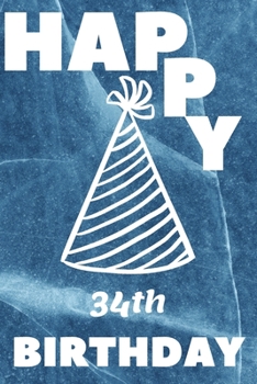Paperback Happy 34th Birthday: 34th Birthday Gift / marble blue Journal / Notebook / Diary / Unique Greeting & Birthday Card Alternative Book