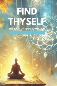 Paperback Find Thyself the Book of Transformation Book