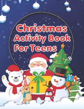 Paperback Christmas Activity Book For Teens: An Effective Holiday Coloring, Drawing, Word Search, Maze, Games, and Puzzle Art Activities Book for Boys and Girls Book