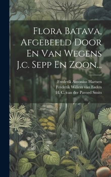 Hardcover Flora Batava, Afgebeeld Door En Van Wegens J.c. Sepp En Zoon... [Dutch] Book