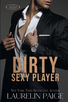 Dirty Sexy Player - Book #3 of the Dirty Universe