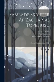 Paperback Samlade Skrifter Af Zacharias Topelius ...: Delen.] Ljungars Saga. [1921 [Swedish] Book
