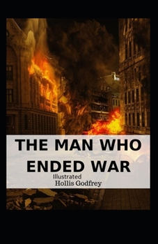 Paperback The Man Who Ended War Illustrated Book