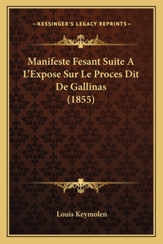 Paperback Manifeste Fesant Suite A L'Expose Sur Le Proces Dit De Gallinas (1855) [French] Book