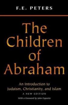 The Children of Abraham: Judaism, Christianity, Islam (Princeton Classic Editions)