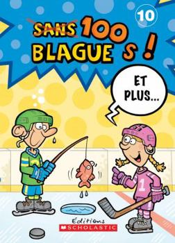 Paperback 100 Blagues! Et Plus... N° 10 [French] Book