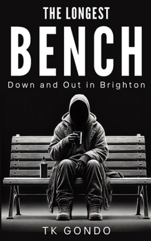 Paperback The Longest Bench: Down and Out in Brighton Book