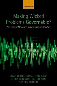 Hardcover Making Wicked Problems Governable?: The Case of Managed Networks in Health Care Book