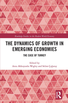 Paperback The Dynamics of Growth in Emerging Economies: The Case of Turkey Book