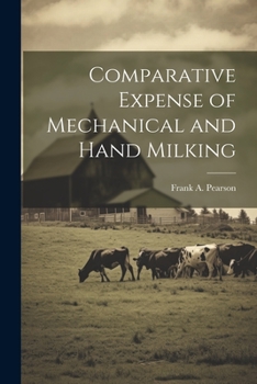 Paperback Comparative Expense of Mechanical and Hand Milking Book